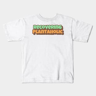 Recovering Plantaholic Big Playfull Font Design with Orange and Brown Kids T-Shirt